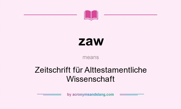 What does zaw mean? It stands for Zeitschrift für Alttestamentliche Wissenschaft
