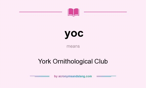 What does yoc mean? It stands for York Ornithological Club