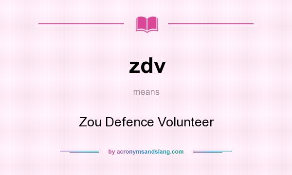 What does zdv mean? It stands for Zou Defence Volunteer
