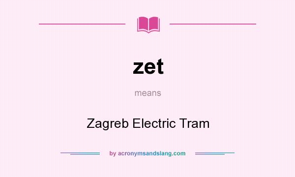 What does zet mean? It stands for Zagreb Electric Tram
