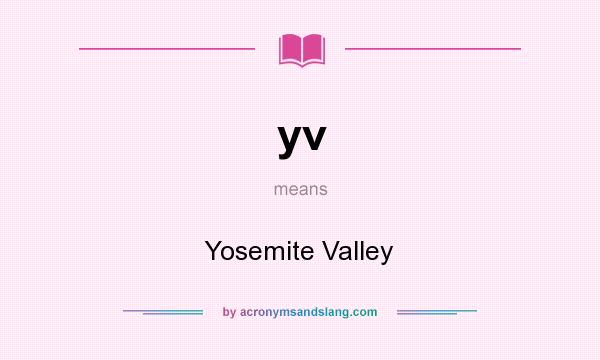 What does yv mean? It stands for Yosemite Valley
