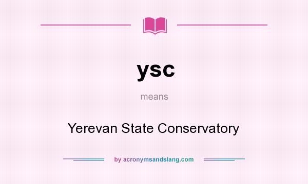 What does ysc mean? It stands for Yerevan State Conservatory