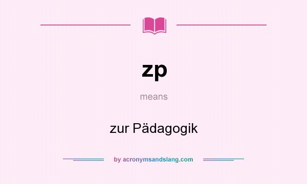 What does zp mean? It stands for zur Pädagogik
