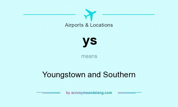What does ys mean? It stands for Youngstown and Southern