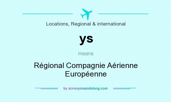 What does ys mean? It stands for Régional Compagnie Aérienne Européenne