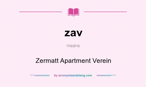 What does zav mean? It stands for Zermatt Apartment Verein