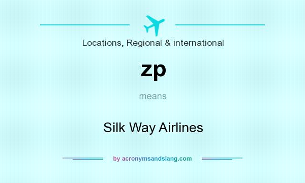 What does zp mean? It stands for Silk Way Airlines
