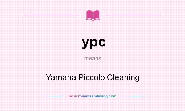 What does ypc mean? It stands for Yamaha Piccolo Cleaning