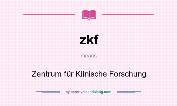 What does zkf mean? It stands for Zentrum für Klinische Forschung