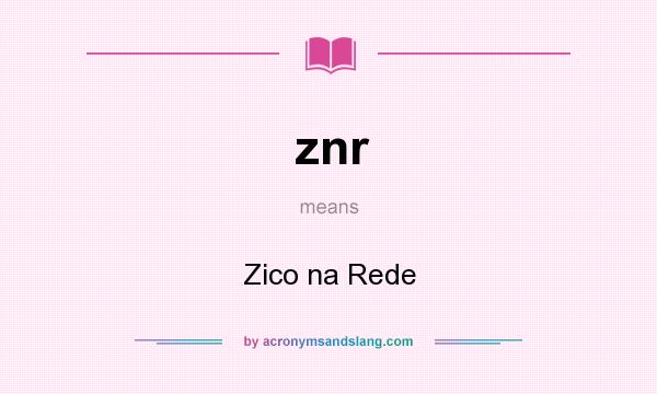 What does znr mean? It stands for Zico na Rede