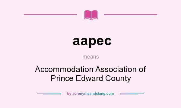 What does aapec mean? It stands for Accommodation Association of Prince Edward County