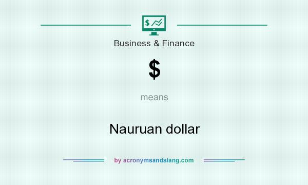 What does $ mean? It stands for Nauruan dollar