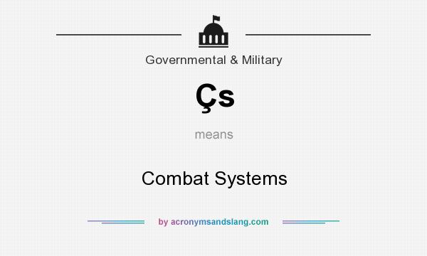 What does Çs mean? It stands for Combat Systems