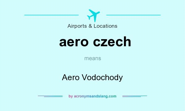 What does aero czech mean? It stands for Aero Vodochody