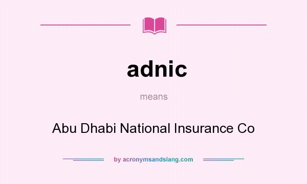 What does adnic mean? It stands for Abu Dhabi National Insurance Co