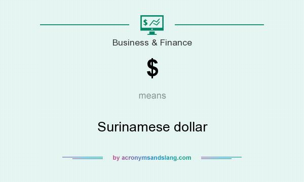 What does $ mean? It stands for Surinamese dollar