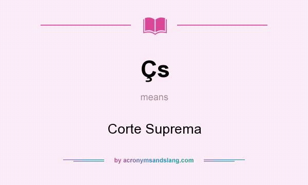 What does Çs mean? It stands for Corte Suprema