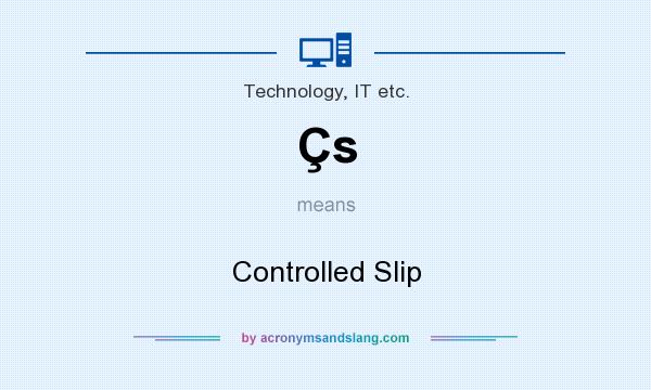 What does Çs mean? It stands for Controlled Slip