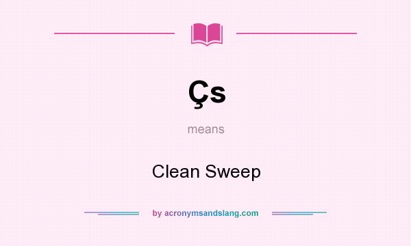 What does Çs mean? It stands for Clean Sweep