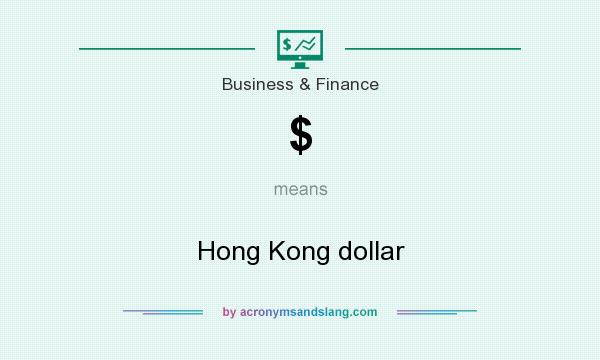 What does $ mean? It stands for Hong Kong dollar
