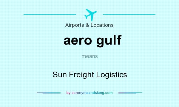 What does aero gulf mean? It stands for Sun Freight Logistics