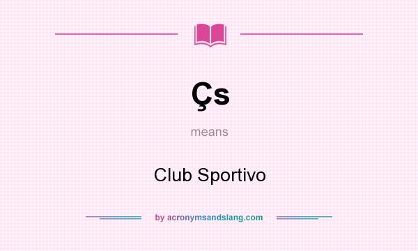 What does Çs mean? It stands for Club Sportivo