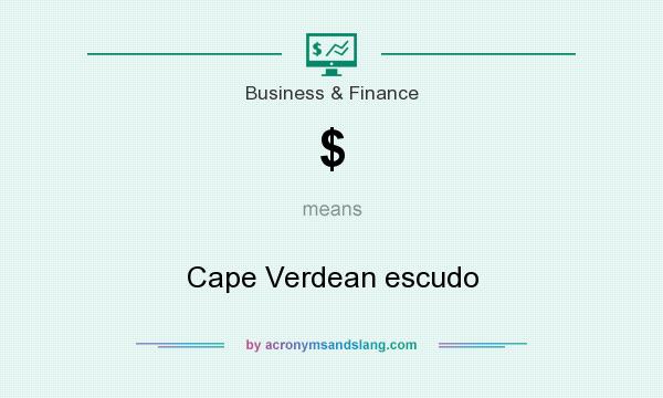 What does $ mean? It stands for Cape Verdean escudo
