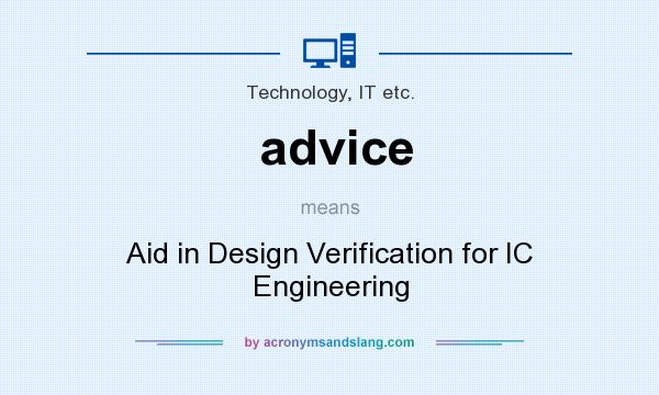 What does advice mean? It stands for Aid in Design Verification for IC Engineering