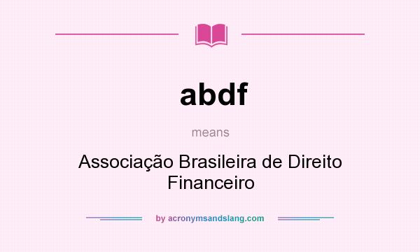 What does abdf mean? It stands for Associação Brasileira de Direito Financeiro