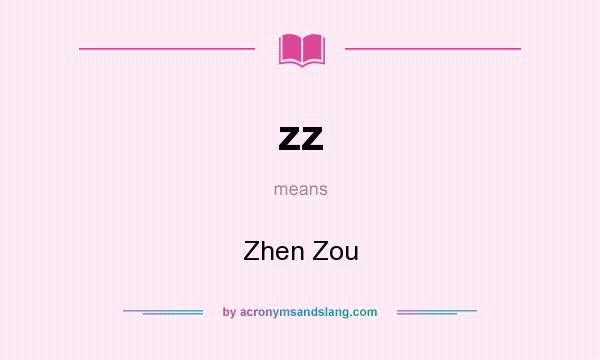 What does zz mean? It stands for Zhen Zou