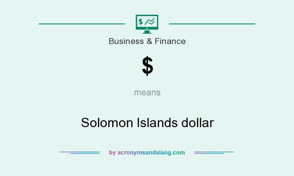 What does $ mean? It stands for Solomon Islands dollar