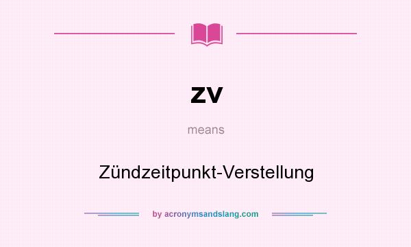What does zv mean? It stands for Zündzeitpunkt-Verstellung