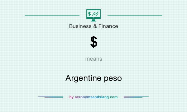 What does $ mean? It stands for Argentine peso