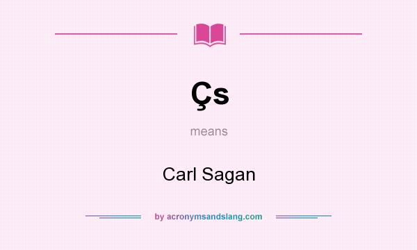 What does Çs mean? It stands for Carl Sagan