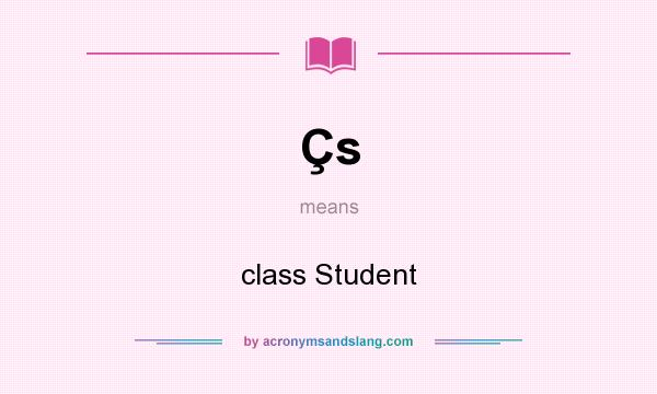 What does Çs mean? It stands for class Student