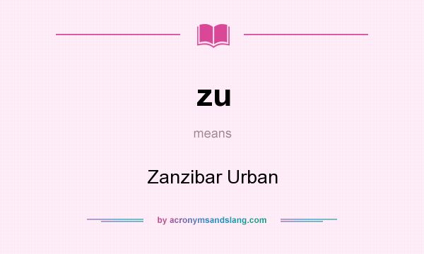 What does zu mean? It stands for Zanzibar Urban