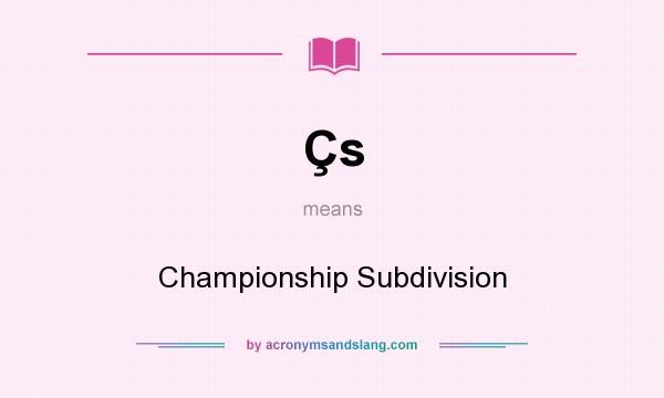 What does Çs mean? It stands for Championship Subdivision