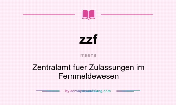 What does zzf mean? It stands for Zentralamt fuer Zulassungen im Fernmeldewesen