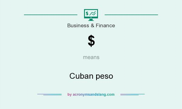What does $ mean? It stands for Cuban peso