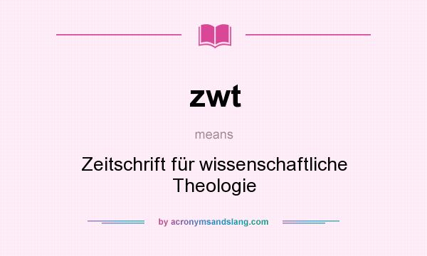 What does zwt mean? It stands for Zeitschrift für wissenschaftliche Theologie