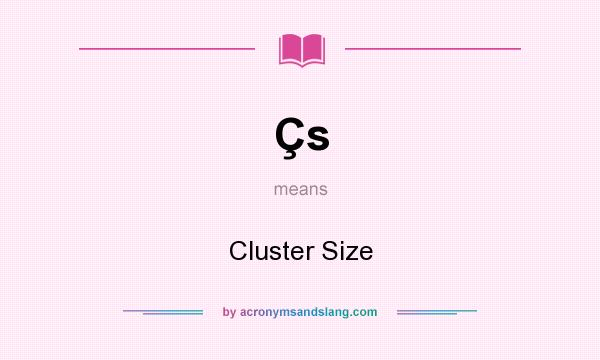 What does Çs mean? It stands for Cluster Size