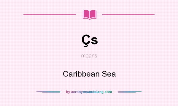 What does Çs mean? It stands for Caribbean Sea