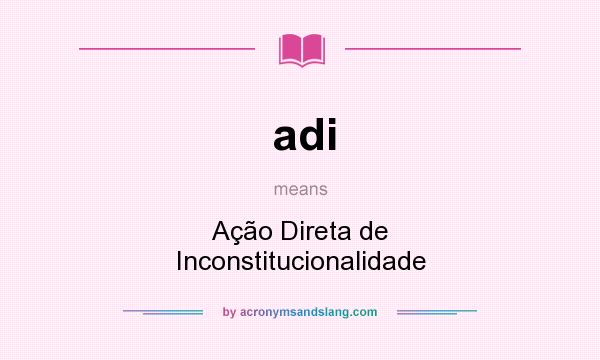 What does adi mean? It stands for Ação Direta de Inconstitucionalidade