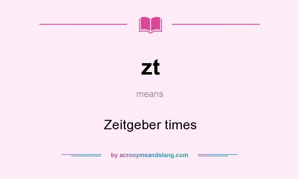 What does zt mean? It stands for Zeitgeber times