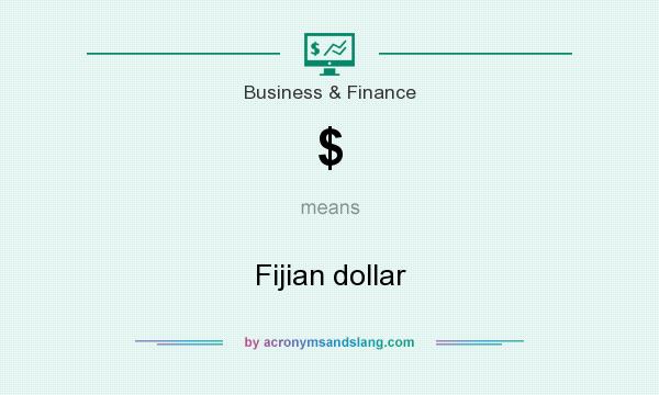 What does $ mean? It stands for Fijian dollar