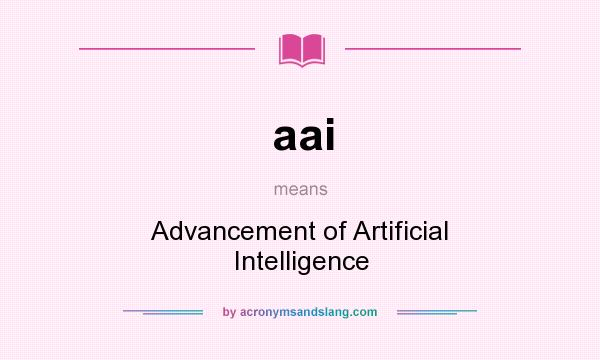 What does aai mean? It stands for Advancement of Artificial Intelligence