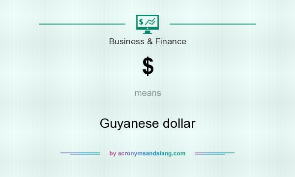 What does $ mean? It stands for Guyanese dollar