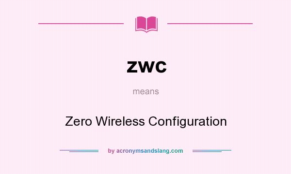 What does zwc mean? It stands for Zero Wireless Configuration
