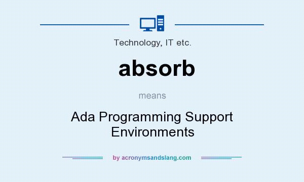 What does absorb mean? It stands for Ada Programming Support Environments
