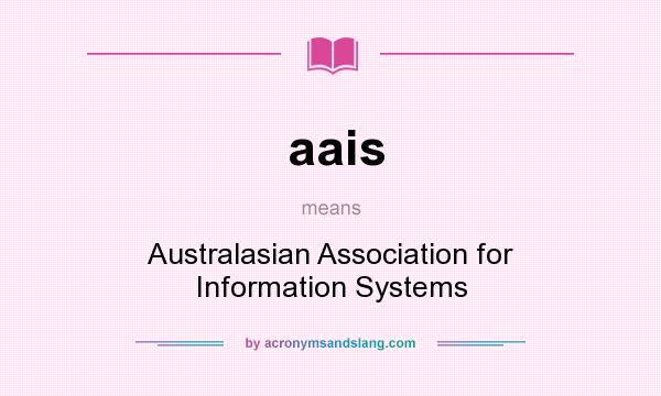 What does aais mean? It stands for Australasian Association for Information Systems